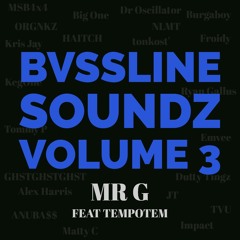 MR G - BVSSLINE SOUNDZ VOLUME 3 (FEAT TEMPOTEM)