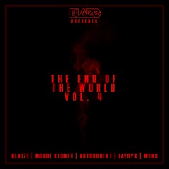 The End Of The World Vol. 4 Ft. Moore Kismet, Autokorekt, Jaysyx, & WEKS