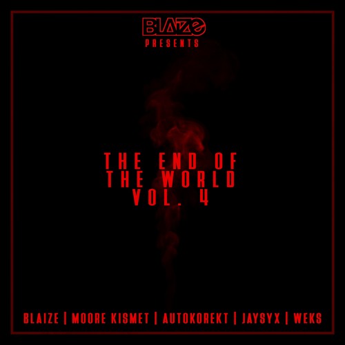 The End Of The World Vol. 4 Ft. Moore Kismet, Autokorekt, Jaysyx, & WEKS