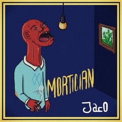 Mortician (prod. Jaco x Decca)