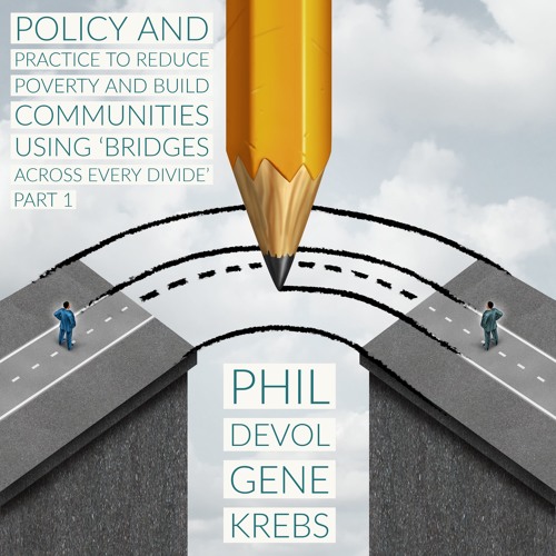Policy and Practice to Reduce Poverty and Build Communities Part 1 - DeVol and Krebs