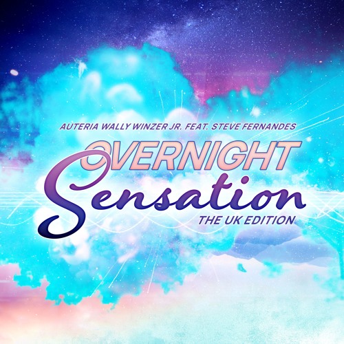 Overnight Sensation (The UK Edition) [The Reprise] [feat. Steve Fernandes]