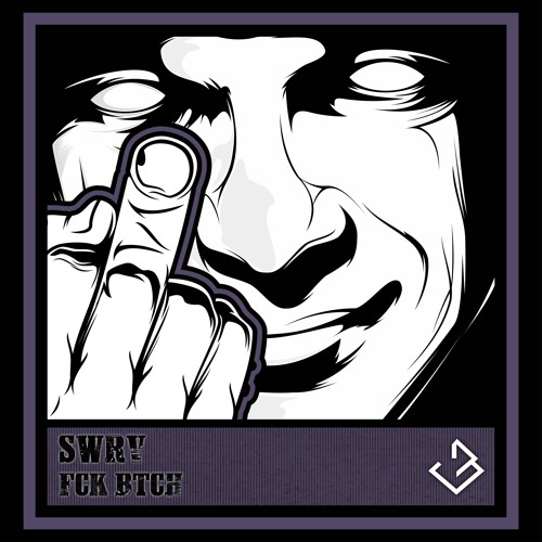 SWRV - FCK BTCH