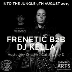 Frenetic B2B Kella (Hosted By Natty D & Cheshire Cat) recorded live @ Into the Jungle 09/08/2019