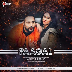 Paagal ( badshah ) - Anik3t Remix