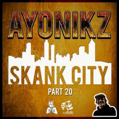 AYONIKZ - SKANK CITY PT.20 (AYONIKZ B2B RYU) [FREE DOWNLOAD]