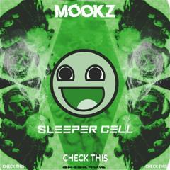 SLEEPER CELL & MOOKZ - CHECK THIS