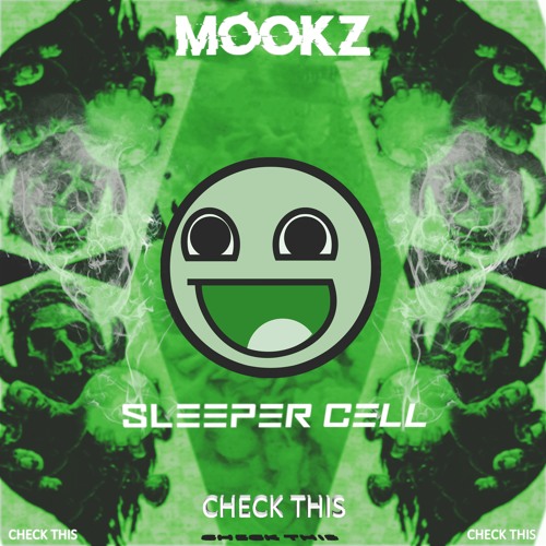 SLEEPER CELL & MOOKZ - CHECK THIS