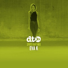 Spotlight Mix: Eva K