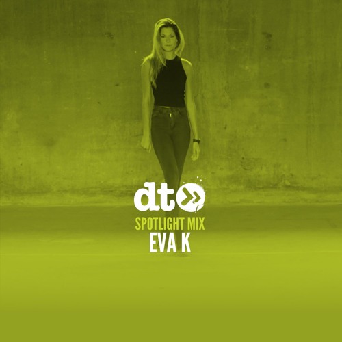 Spotlight Mix: Eva K