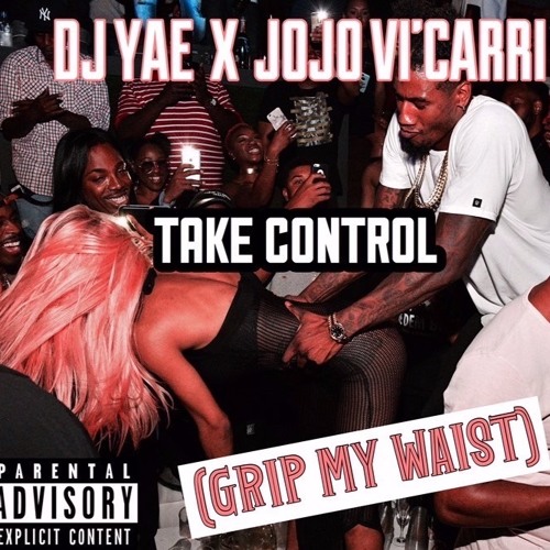 Take Control ( Ft. JoJo Vi'Carri )