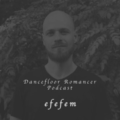 Dancefloor Romancer 033 - efefem