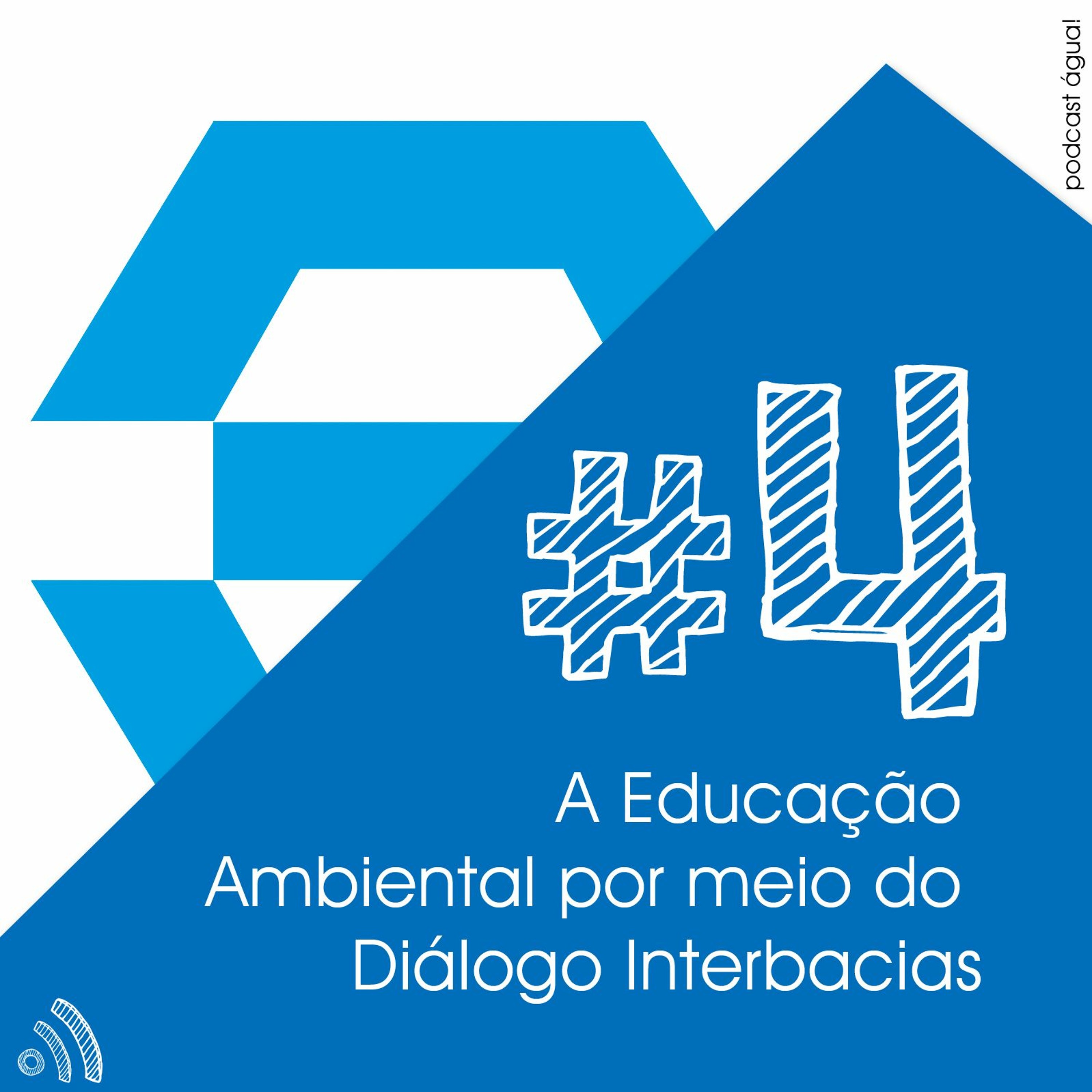 #4 - A Educação Ambiental Por Meio Do Diálogo Interbacias