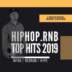 Hip Hop RnB Top Hits 2019 (5 Tracks Rmx Pack By: Jhon Castro)[FREE DOWNLOAD]