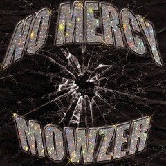 Mowzer - No Mercy