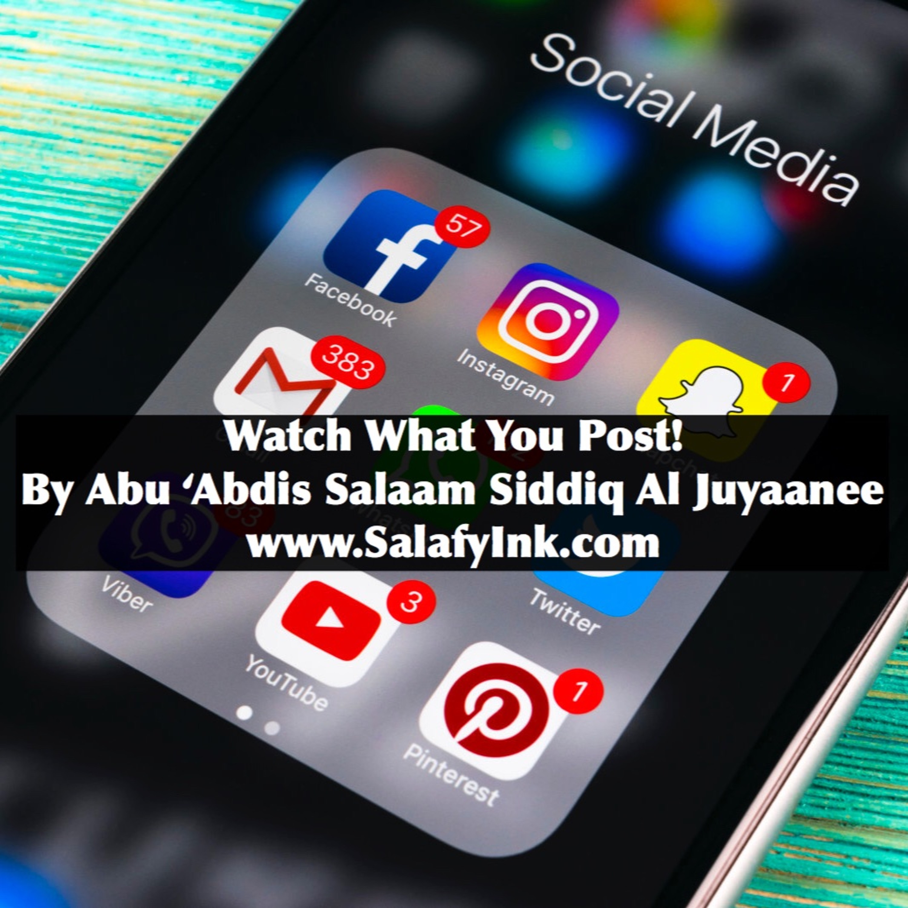 Watch What You Post! By Abu ‘Abdis Salaam Siddiq Al Juyaanee episode artwork