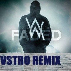 Alan Walker - Faded (VSTRO Remix)