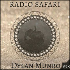 Radio Safari #78 (DJ Guest : Dylan Munro)