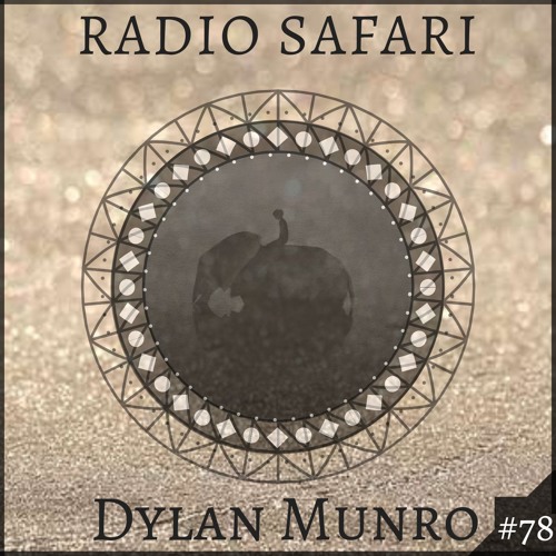 Radio Safari #78 (DJ Guest : Dylan Munro)