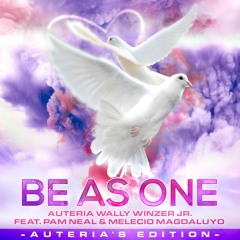 Be As One Auteria's Edition (feat. Pam Neal & Melecio Magdaluyo)
