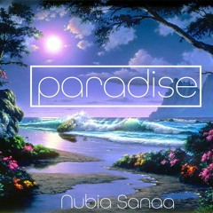 Paradise | Nubia Sanaa