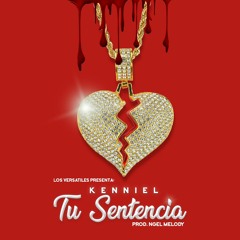 KENNIEL - TU SENTENCIA