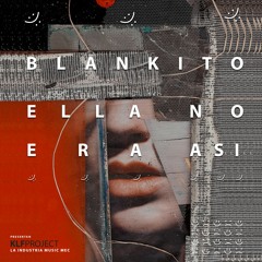 Blankito- Ella No Era Así
