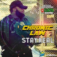 Chronic Law - Stay Real [GPS Riddim]