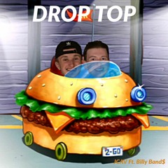 Drop Top Ft. Billy Band$