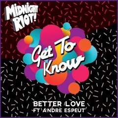 Get To Know - Better Love ft Andre Espeut - Babert Remix MP3