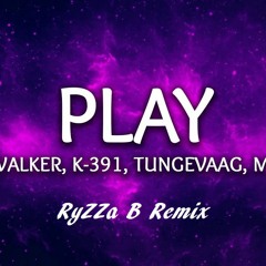 Alan Walker, K-391, Tungevagg, Mangoo - PLAY ( RyZZa B Remix)