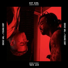 Diego Val & Young Eiby - Hey Girl (Acoustic Version)