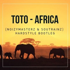 Toto - Africa (Noizymasterz X Soutrainz Hardstyle Bootleg)