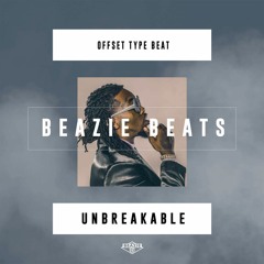 [FREE] Offset Type Beat - "Unbreakable" Prod. by @BeazieBeats