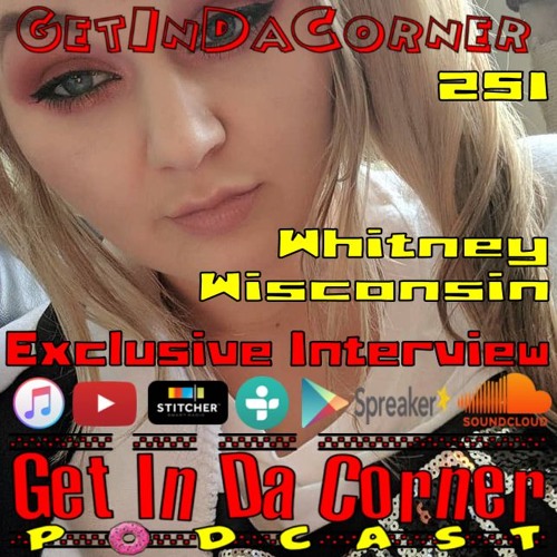 Stream Episode Whitney Wisconsin Welcome To Da Corner Get In Da