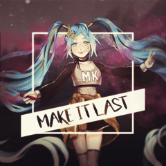 RVЯE - Make It Last (feat. Hatsune Miku)