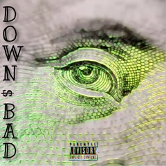 Down Bad (ft. SlimGemmx)