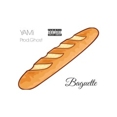 YAMi - Baguette (Prod. GHOST)