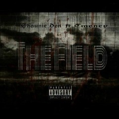 The Field - Shaunie Don X T Money