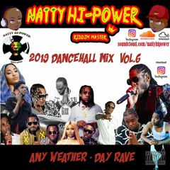 DANCEHALL MIX 2019 - ANY WEATHER DAY RAVE Vol.6 | Vybz Kartel Fuzzy Termite Chronic Law Popcaan...