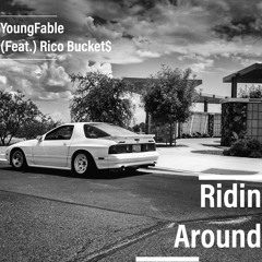 Ridin Around (Feat. Rico Bucket$)
