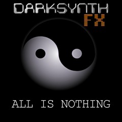 Darksynth FX - All Is Nothing