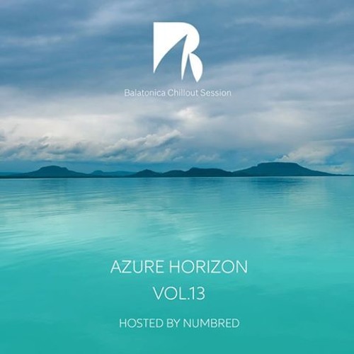 Stream Numbred - Azure Horizon Vol. 13 // Balatonica Chillout Radio by  Numbred | Listen online for free on SoundCloud