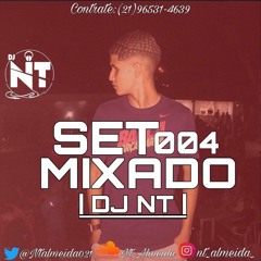SET MIXADO 004 (DJ NT) HITMAKER 2K19 ( USEM FONE KKK )