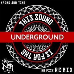 This sound is for the underground PSIK mix