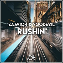 ZAAVIOR x Voodevil - Rushin' [Release]