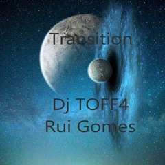 Transition Dj TOFF4 Rui Gomes (TOFF4 Rmx)