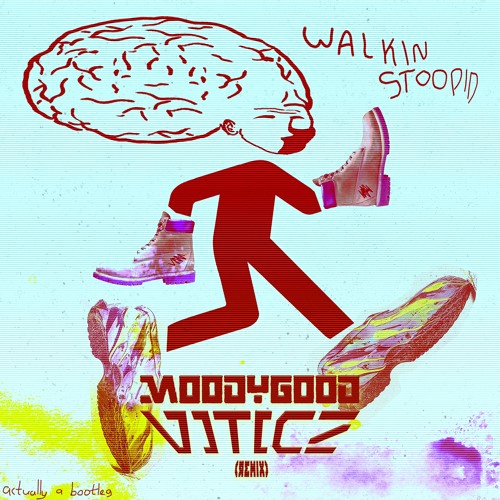 Moody Good - Walkin Stoopid (VITICZ Remix)