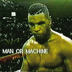 MAN OR MACHINE