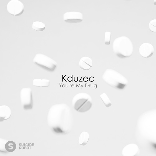 Kduzec - You're My Drug
